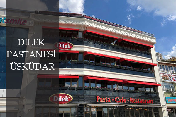 Dilek Pastanesi Üsküdar Projesi